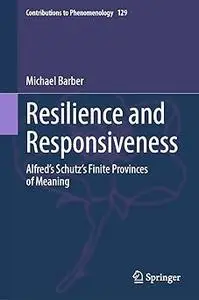 Resilience and Responsiveness: Alfred’s Schutz’s Finite Provinces of Meaning