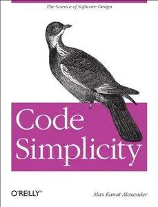 Code Simplicity: The Science of Software Development (Repost)