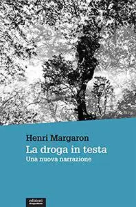 Henri Margaron - La droga in testa