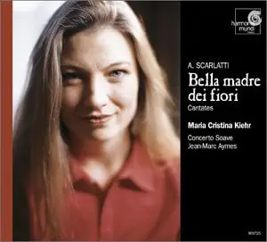 Alessandro Scarlatti - Bella Madre de' Fiori - Cantates - Maria Cristina Kiehr
