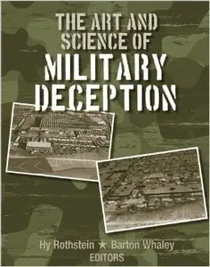 The Art and Science of Military Deception