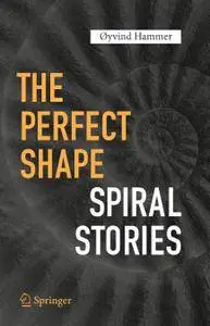 The Perfect Shape: Spiral Stories (Repost)