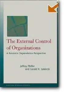 Jeffrey Pfeffer, Gerald R. Salancik, «The External Control of Organizations: A Resource Dependence Perspective»