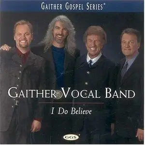 Gaither Vocal Band - I Do Believe (2000)
