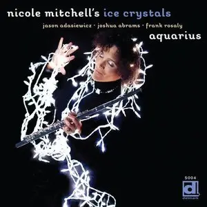 Nicole Mitchell's Ice Crystals - Aquarius (2013)