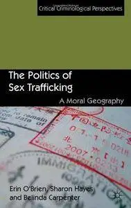 The Politics of Sex Trafficking: A Moral Geography (Repost)