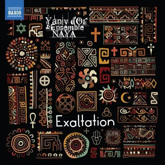 Ensemble Naya & Yaniv d'Or - Exaltation (2018)