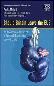 Should Britain Leave the EU?: An Economic Analysis of a Troubled Relationship, Second Edition