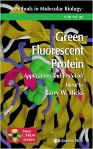 Green Fluorescent Protein (Methods in Molecular Biology) by Barry W. Hicks [Repost]