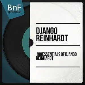 Django Reinhardt - 100 Essentials of Django Reinhardt (Mono Version) (2014) [Official Digital Download 24/96]
