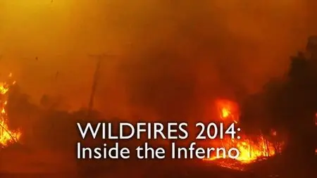 BBC - Wildfires: Inside the Inferno (2014)