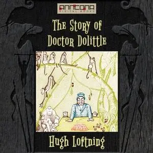 «The Story of Doctor Dolittle» by Hugh Lofting