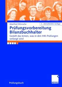 Prüfungsvorbereitung Bilanzbuchhalter. Gezielt das lernen, was in den IHK-Prüfungen verlangt wird
