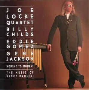 Joe Locke - Moment To Moment: The Music of Henry Mancini (1994)