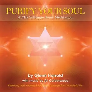 «417Hz Solfeggio Meditation» by Glenn Harrold,Ali Calderwood
