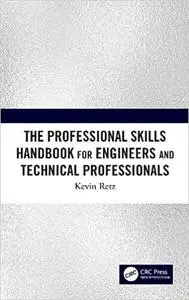 The Professional Skills Handbook For Engineers And Technical Professionals