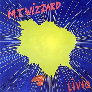 M.T. Wizzard – Livio (1989) (24/44 Vinyl Rip)