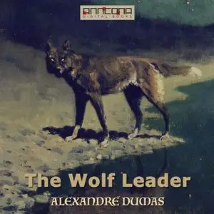 «The Wolf Leader» by Alexander Dumas