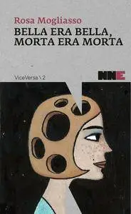 Rosa Mogliasso - Bella era bella morta era morta