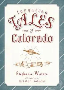 Forgotten Tales of Colorado