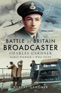 «Battle of Britain Broadcaster» by Robert Gardner MBE