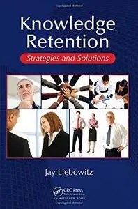 Knowledge Retention: Strategies and Solutions (Repost)