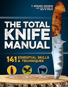 The Total Knife Manual: 141 Essential Skills & Techniques