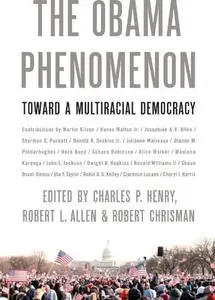 The Obama Phenomenon: Toward a Multiracial Democracy