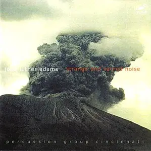 John Luther Adams – Strange And Sacred Noise (2005)
