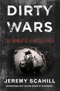 Dirty Wars: The world is a battlefield (repost)