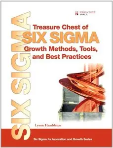 Treasure Chest of Six Sigma Growth Methods, Tools, and Best Practices (Repost)
