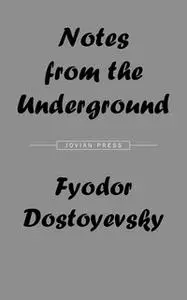 «Notes from the Underground» by Fyodor Dostoyevsky