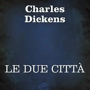 «Le due città» by Charles Dickens