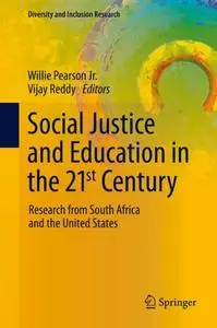 Social Justice and Education in the 21st Century: Research from South Africa and the United States