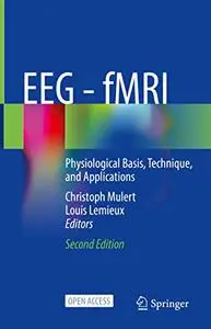 EEG - fMRI: Physiological Basis, Technique, and Applications (2nd Edition)