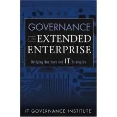 Governance of the Extended Enterprise: Bridging Business and IT Strategies