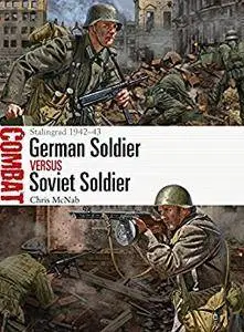 German Soldier vs Soviet Soldier: Stalingrad 1942–43 (Combat)