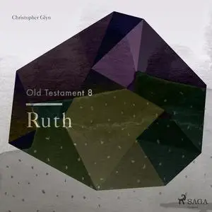 «The Old Testament 8 - Ruth» by Christopher Glyn