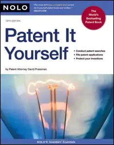 David Pressman - Patent It Yourself 13th Edition