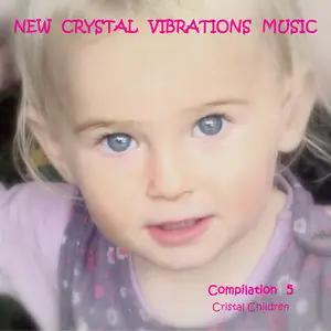 New Crystal Vibrations Music - Compilation 5 - Crystal Children (2010) 