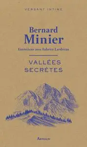 Bernard Minier, "Vallées secrètes : Entretiens avec Fabrice Lardreau"