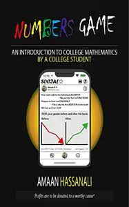 Numbers Game: An Introduction To College Mathematics By A College Student
