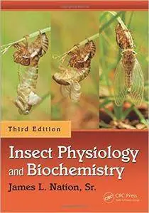 Insect Physiology and Biochemistry, Third Edition
