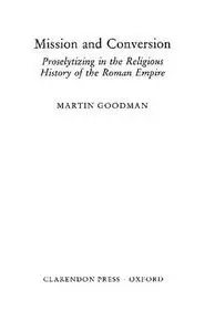 Mission and Conversion: Proselytizing in the Religious History of the Roman Empire