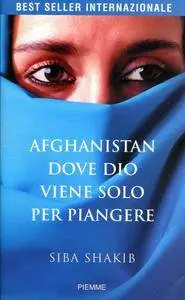 Siba Shakib - Afghanistan, dove Dio viene solo per piangere [Repost]