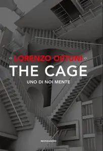 Lorenzo Ostuni - The cage. Uno di noi mente