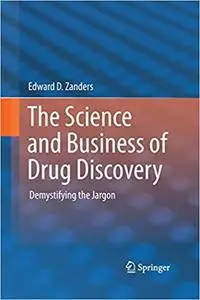 The Science and Business of Drug Discovery: Demystifying the Jargon (Repost)