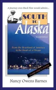 South to Alaska: A True Story of Courage and Survival from America's Heartland to the Heart of a Dream