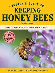 Storey's Guide to Keeping Honey Bees: Honey Production, Pollination, Health (Storey’s Guide to Raising), 2nd Edition