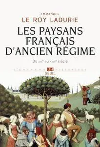 Emmanuel Le Roy Ladurie, "Les paysans français d'Ancien Régime : Du XIVe au XVIIIe siècle"